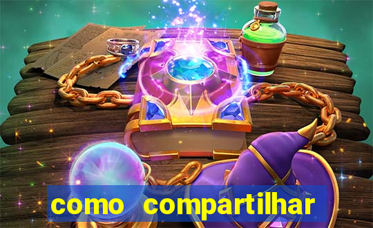 como compartilhar aposta no bet365